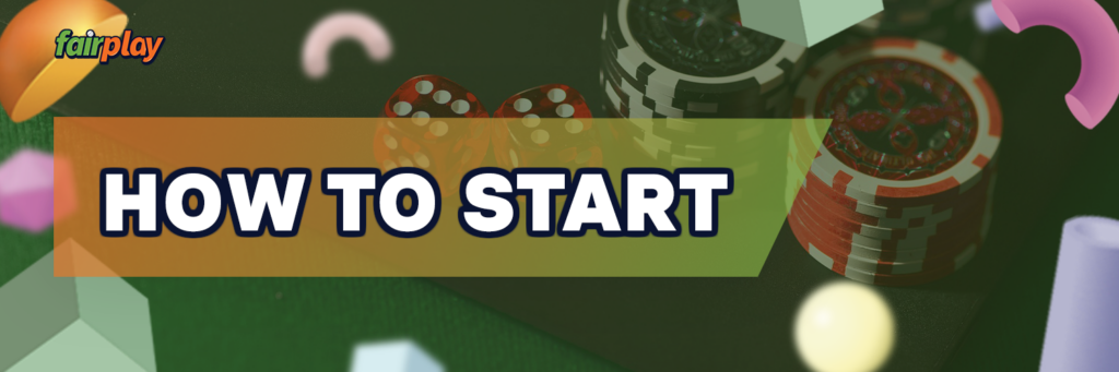 To start playing at Fairplay Casino, you need to make some steps.