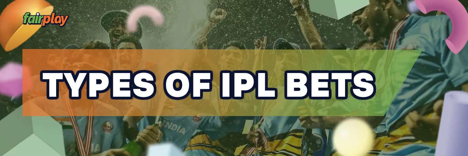 The list of the most popular IPL win betting types