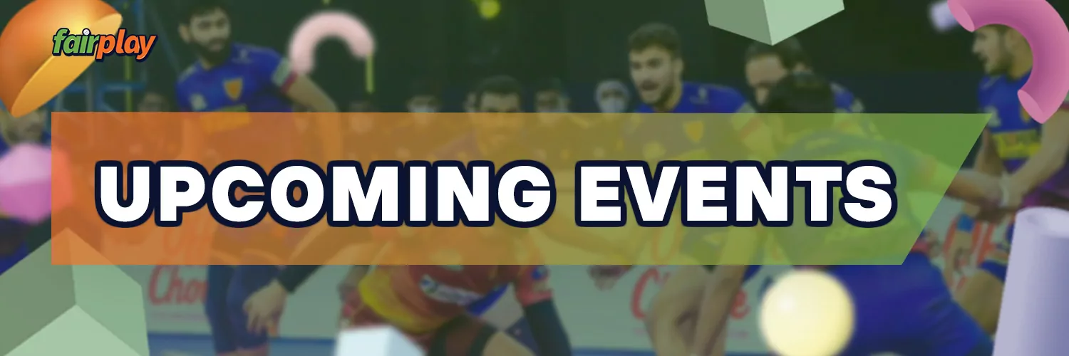 Kabaddi forthcoming events on the Fairplay main page