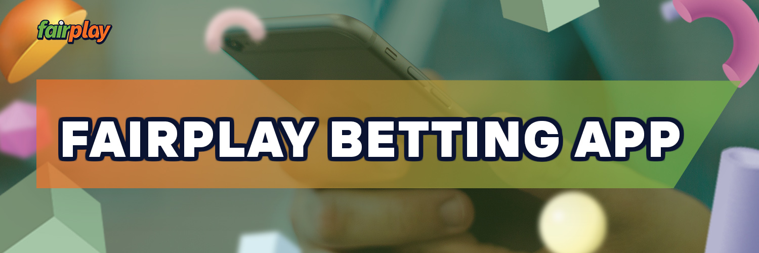 Fairplay app  is available for both Android and iOS and allows you to bet from your smartphone or tablet