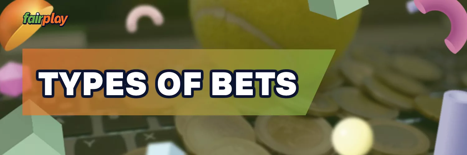 Here are many types of betting available in Fairplay.